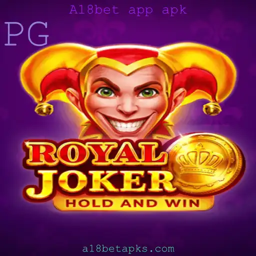 Descubra o Mundo do Jogo RoyalJoker e a Tendência do A18bet App APK
